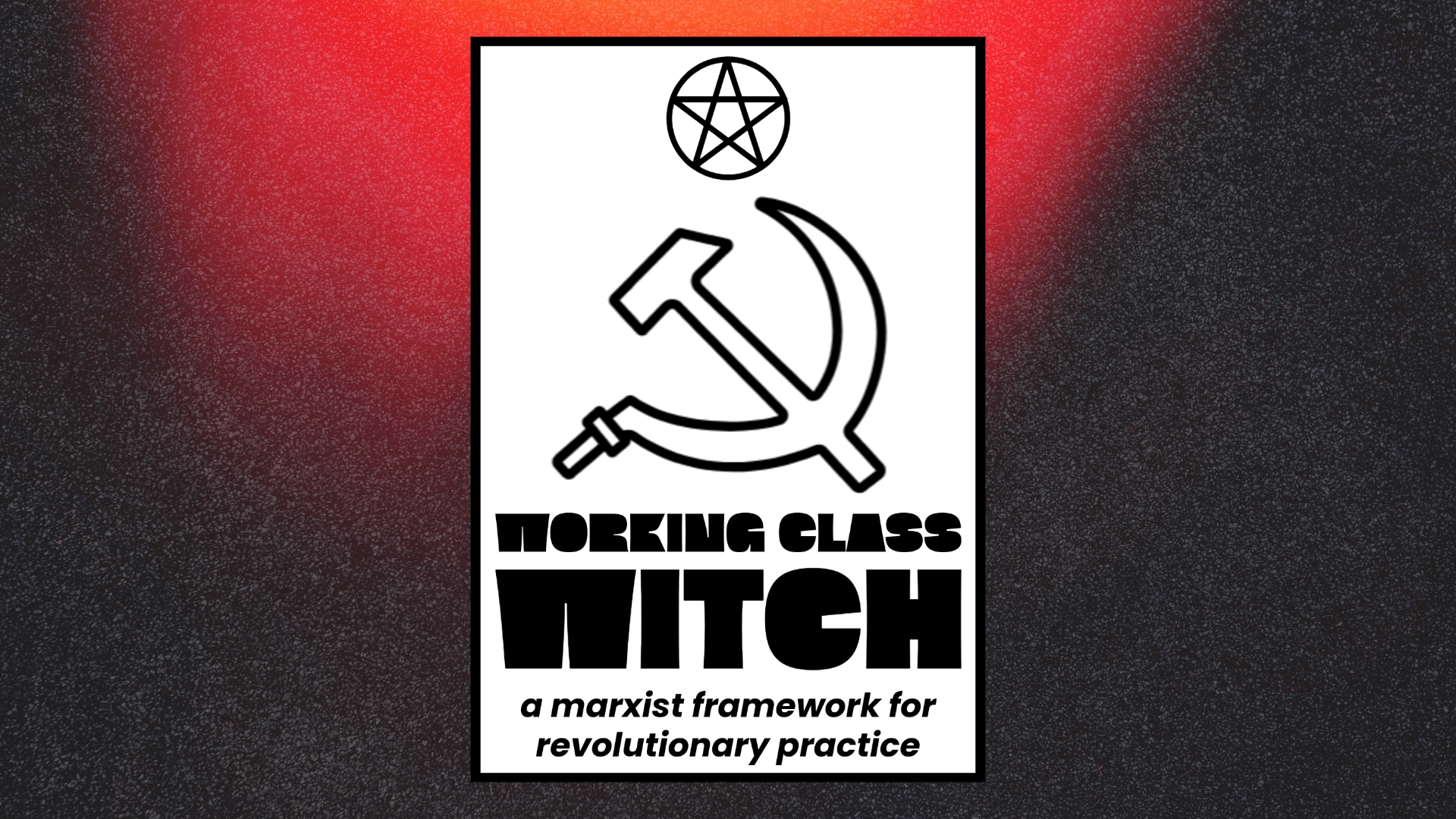 Working Class Witch: Marxist Theory for Revolutionary Practice - Apokrypha