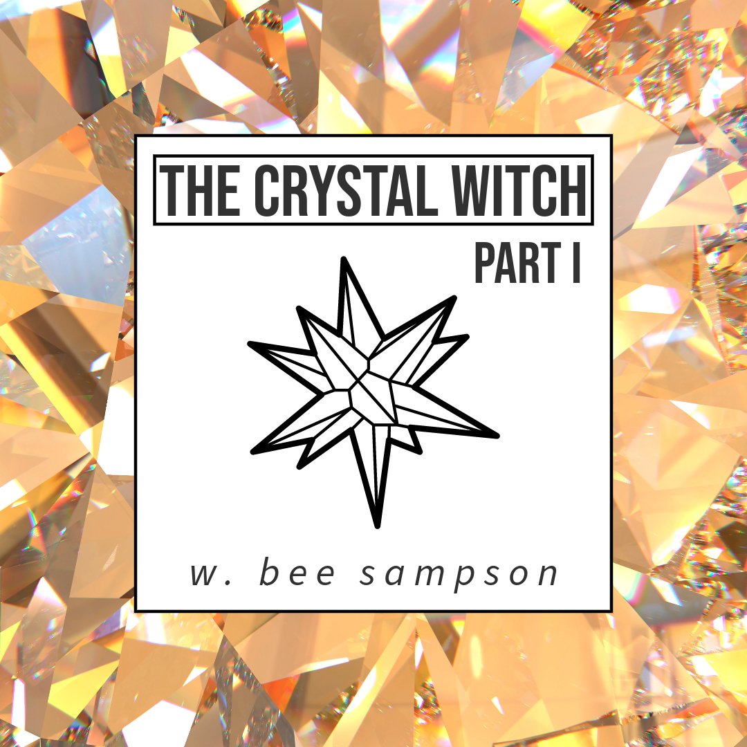 The Crystal Witch: Part I - Apokrypha