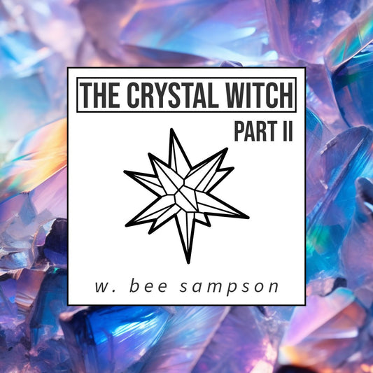 The Crystal Witch: Part II - Apokrypha